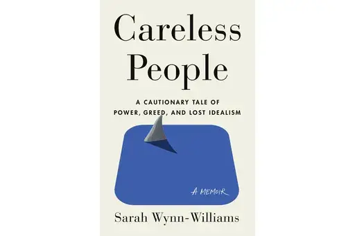 This cover image released by Flatiron Books shows "Careless People: A Cautionary Tale of Power, Greed, and Lost Idealism" by Sarah Wynn-Williams. (Flatiron via AP)