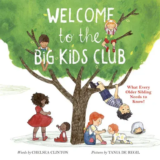 This cover image released by Philomel Books shows "Welcome to the Big Kids Club: What Every Older Sibling Needs to Know" by Chelsea Clinton and illustrated by Tania de Regil, available  Sept. 13. (Philomel Books via AP)